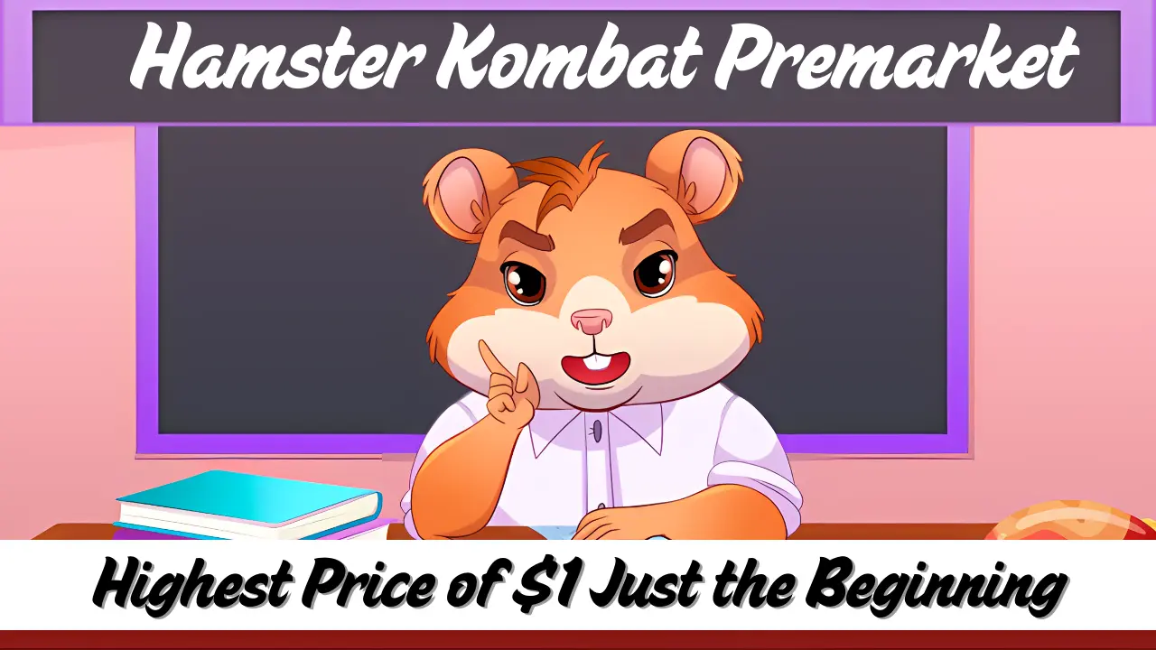 Hamster Kombat Premarket Highest Price of $1 Just the Beginning